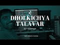 Dholkichya talavar  vismay mix   marathi bass boosted 