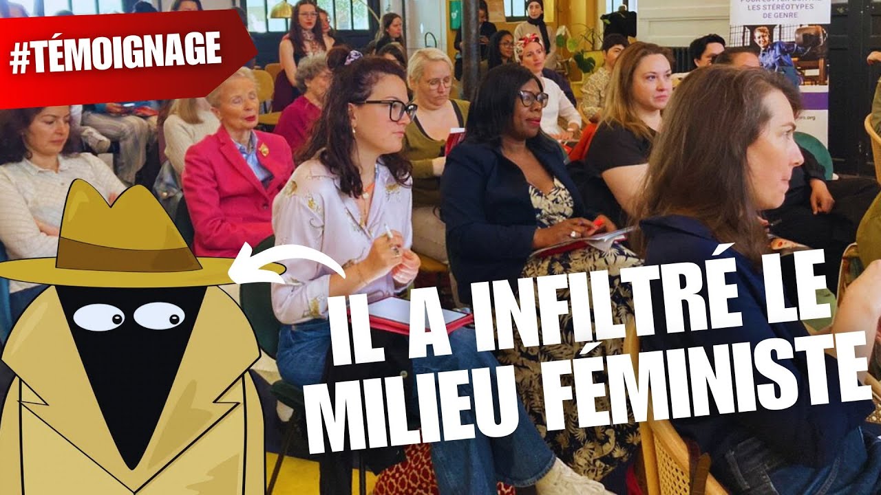 Il a infiltré des groupuscules féministes