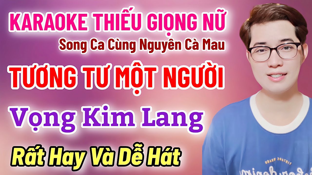 Karaoke Thiếu Giọng Nữ - Tương Tư Một Người - Vọng Kim Lang | Song Ca Cùng Nguyên Cà Mau (8/1/2024)