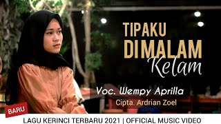 Lagu Kerinci Terbaru TIPAKU DI MALAM KELAM | Wempy Aprilla