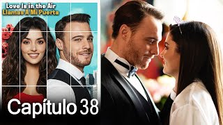 Love is in the Air / Llamas A Mi Puerta - Capitulo 38