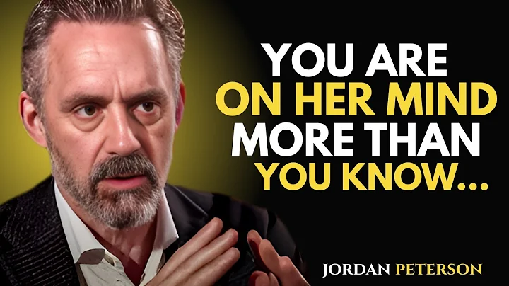 Why She Thinks About You More Than She Admits | Jordan Peterson Motivational Speech