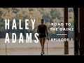 Haley Adams | Road to the Gainz: Episode 1