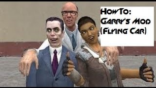 HowTo: Garry's Mod (A Flying Car)