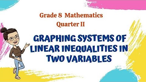 Math 8 || Quarter 2 - Week 2 || Graphing Systems of Linear Inequalities (PART 1)