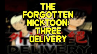 The Forgotten NickToon: Three Delivery