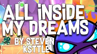 All Inside My Dreams - Steven Ksttle (Demon, 1 Coin) | Geometry Dash 2.11