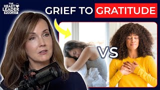 How Grieving Taught Me Gratitude and Understanding: Transforming Pain into Connection | Heart Leader
