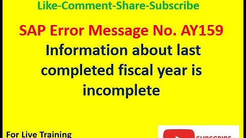 Message No  AY159 - Information about last completed fiscal year is incomplete