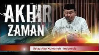 HADIST HADIS FITNAH AKHIR  ZAMAN - USTAZ ABU HUMAIROH