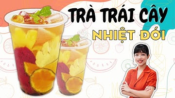 Cách Làm Món Trà Trái Cây Nhiệt Đới Thanh Mát Giải Nhiệt | Vinbar