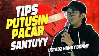 Cara Mutusin Pacar - Ustadz Handy Bonny