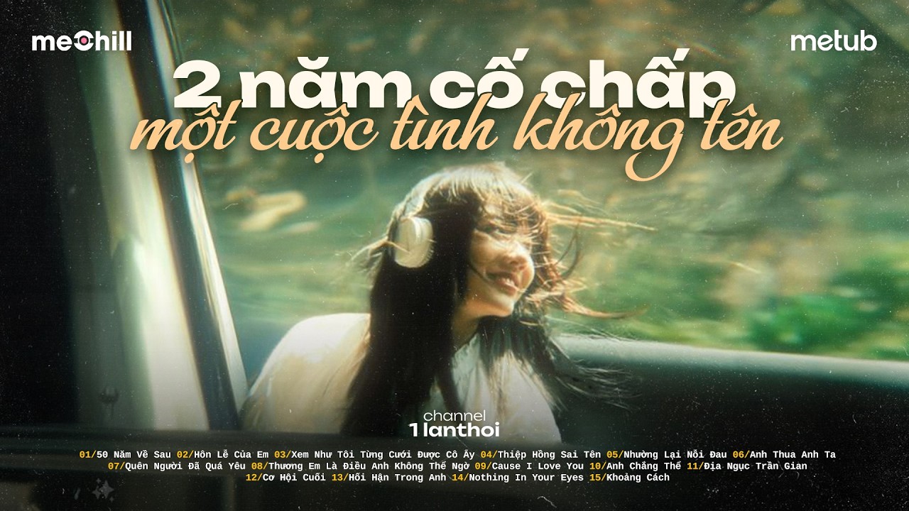 Hôn Lễ Của Em, 50 Năm Về Sau - 2 năm cố chấp một cuộc tình không tên... | Nhạc Trẻ Ballad Triệu View