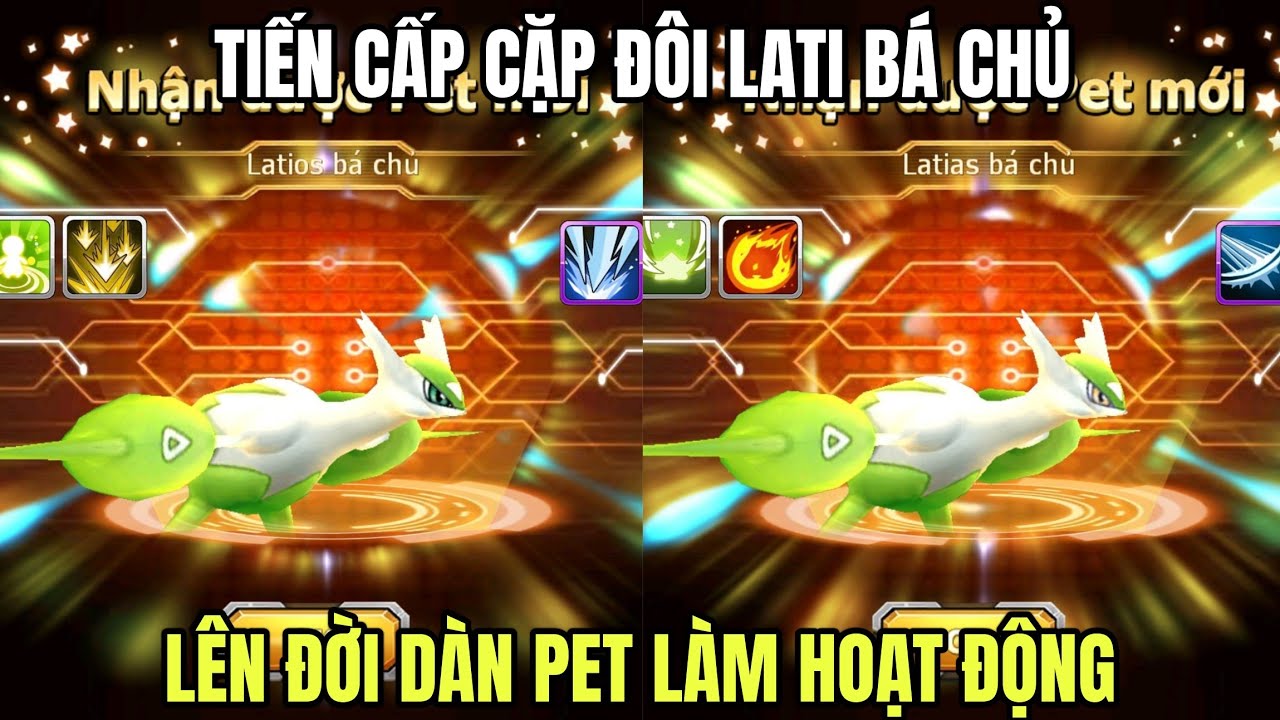 Poke đại chiến - Tiến cấp cặp đôi Lati Bá Chủ, lên đời dàn pet làm hoạt động...