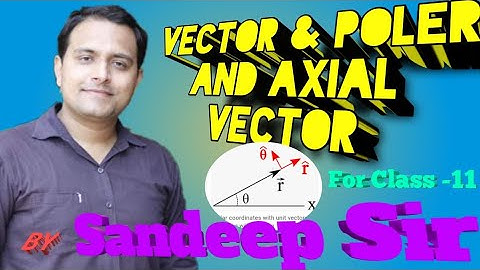 Chapter - 4 - Motion in a Plane || Vector || Polar and Axial Vector
