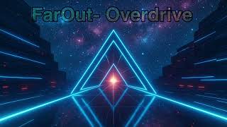 Overdrive - FarOut (Reverbed) 