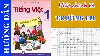 Viết chính tả | Tiếng Việt Lớp 1 Tập 2 | TRƯỜNG EM