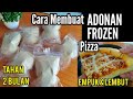 Cara Membuat ADONAN FROZEN PIZZA