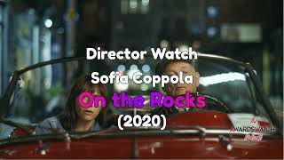 Director Watch Podcast Ep. 45 - 'On the Rocks' (Sofia Coppola, 2020)