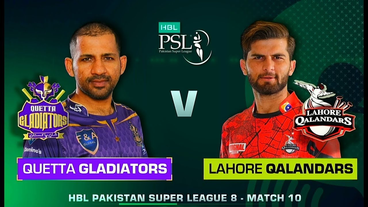 PSL LIVELahore Qalandars vs Quetta Gladiators 10th T20 LIVE SCORES LQ vs QG PSL 2023 LIVE