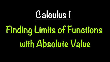 Finding Limits of Functions with Absolute Value | Calculus 1 | Math with Professor V