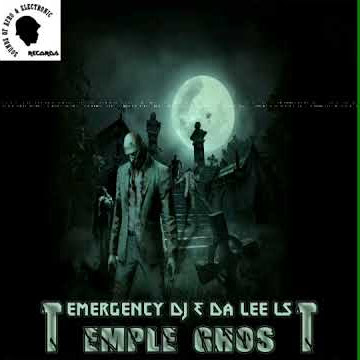 Emergency Dj x Da Lee ls - Temple ghosts