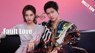 [MULIT SUB][Full Version]'Fault Love' It tells the love story between a financial reporter and CEO.