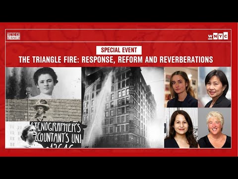 Tenement Museum and WNYC Present – The Triangle Fire Response, Reform and Reverberations