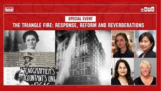 Tenement Museum and WNYC Present – The Triangle Fire  Response, Reform and Reverberations