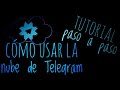 Cómo usar la nube de Telegram paso a paso. ¡¡Bien explicado sin prisa con todo lujo de detalles!!