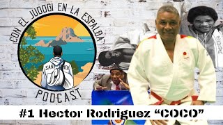 Con el Judogi a la Espalda #1 || ft. Hector Rodriguez 'Coco'