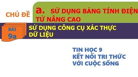 Bài 9a Sử dụng công cụ xác thực dữ liệu