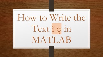 How to Write the Text ї φ in MATLAB