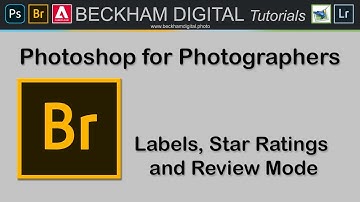 Photoshop for Photographers - Video 004 - Labels, Star Ratings and Review Mode