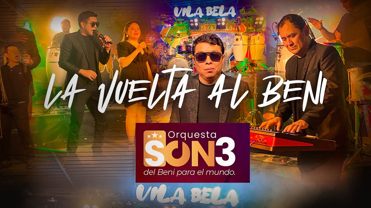 La Vuelta al Beni (Versión Completa) / Orquesta SON 3 2025