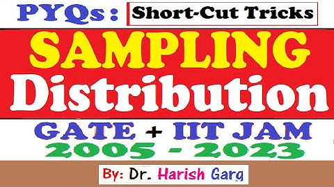 PYQs on Sampling Distribution | GATE and IIT JAM 2005 to 2023 | Short Cut Tricks