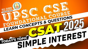 CSAT 2025 | Simple Interest | Ms. T. Divya | UPSC CSE Prelims Foundation Course