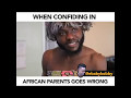 When confiding in african parents goes wrong  ebaby kobby african comedy