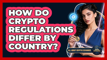 How Do Crypto Regulations Differ By Country?