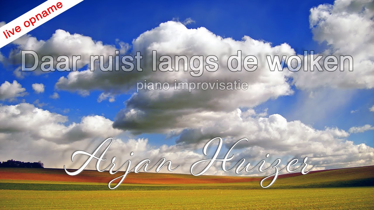 Daar ruist langs de wolken - piano improvisatie - YouTube