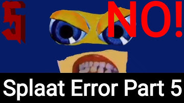 Splaat Error Part 5: it