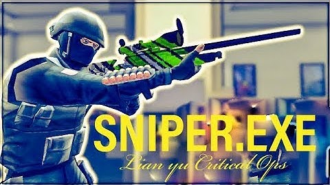 Sniper.exe | Lian yu Critical Ops