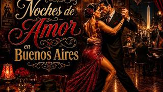 Tango en Buenos Aires 1940s I Música Romántica Vintage Del Amor