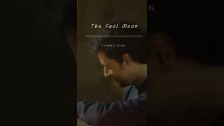Coming Soon! ‘The Fool Moon’