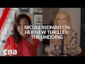 Nicole Kidman’s Singapore connection and new thriller The Undoing | CNA Lifestyle