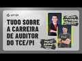Tudo sobre a carreira de Auditor do TCE/PI