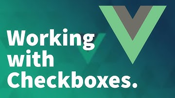 Vue.js Tutorial for Beginners 4 - Working with Multiple Checkboxes in Vue