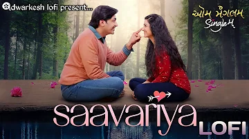 Saavariya lofi｜ Aum Mangalam Singlem ｜ Sachin-Jigar ｜ Varun Jain ｜ Niren Bhatt ｜ Saandeep Patel