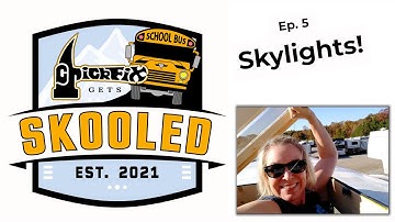 School Bus to Tiny Home Conversion, ep. 5: From Emergency Hatches to Skylights!