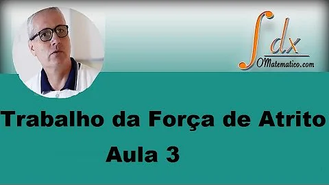 Qual o trabalho realizado pela força de atrito?